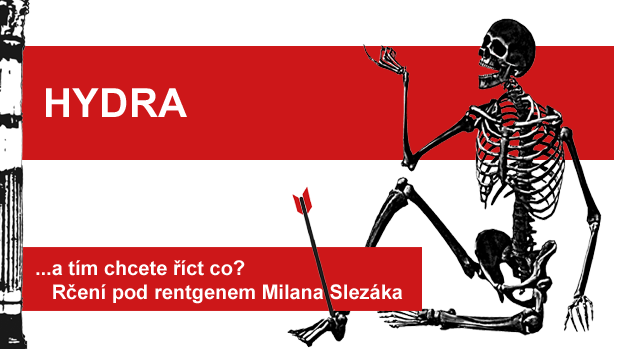 Rčení pod rentgenem Milana Slezáka: Hydra