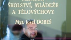 Ministr školství Josef Dobeš (Věci veřejné)