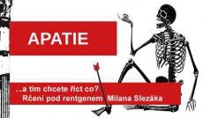 Rčení pod rentgenem Milana Slezáka: Apatie.